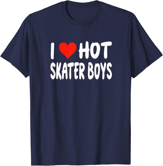 I Love Hot Skater Boys - Heart - Funny Skating Skateboarding T-Shirt - T-Shirt | Navy
