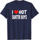 I Love Hot Skater Boys - Heart - Funny Skating Skateboarding T-Shirt - T-Shirt | Navy