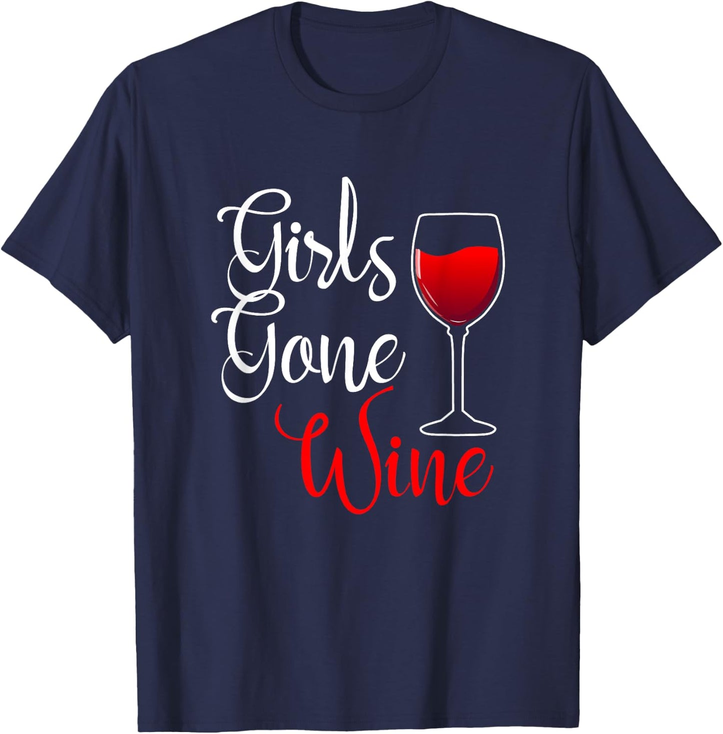 Girls Gone Wine Lover Wild Funny Alcohol Drinker Drinking T-Shirt - T-Shirt | Navy