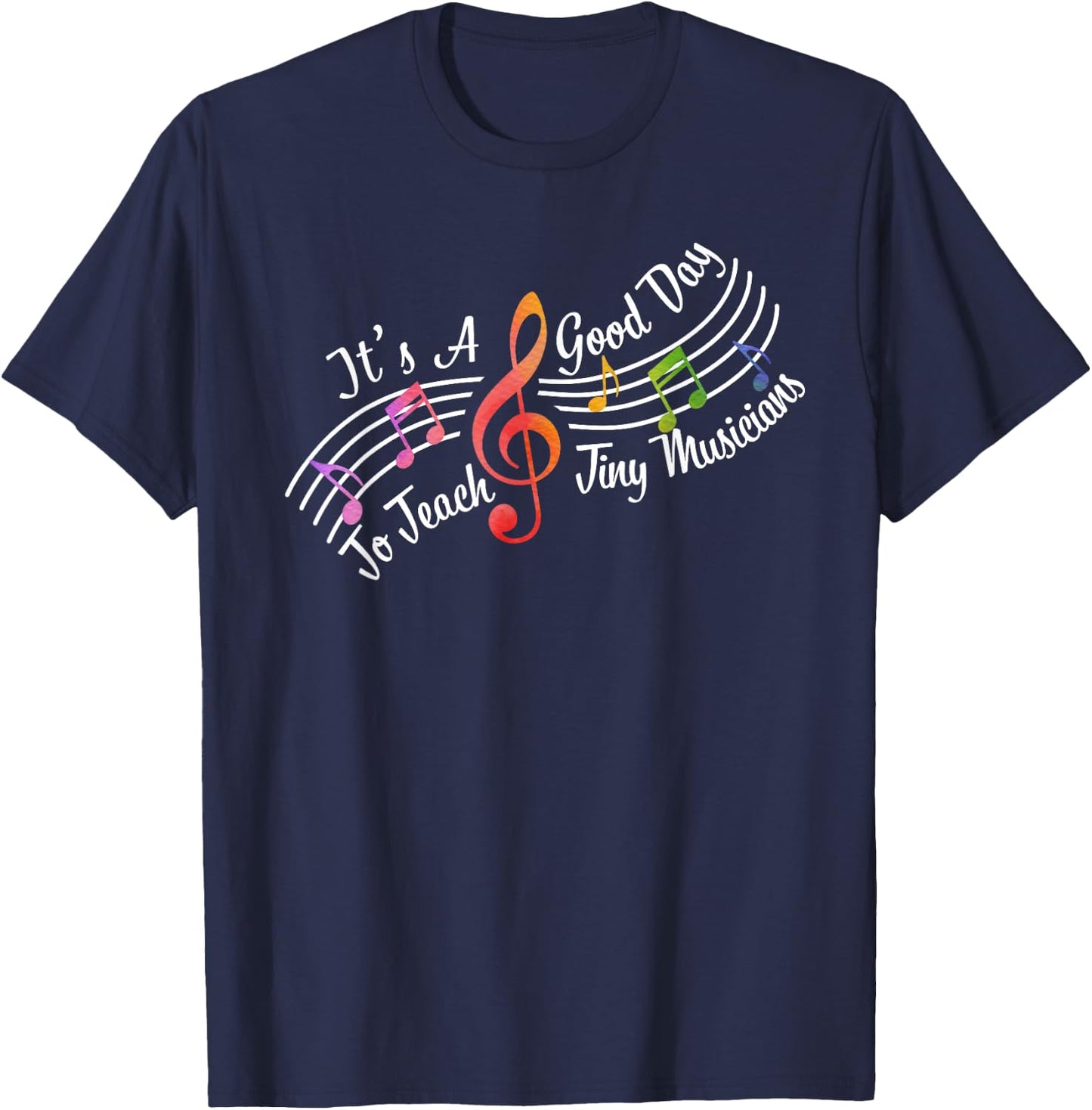 Cute It's A Good Day To Teach Tiny Musicians Music Teacher T-Shirt - T-Shirt | Navy