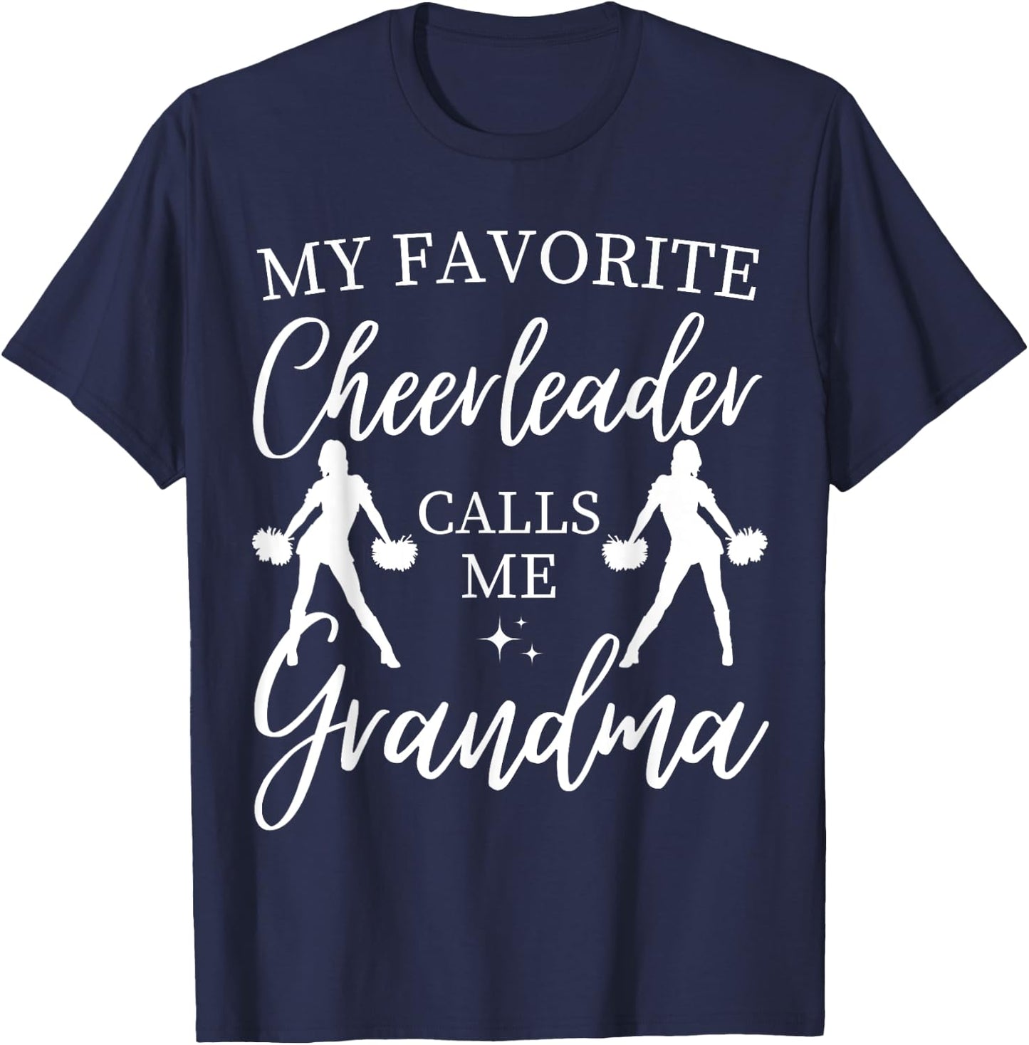 My Favorite Cheerleader Calls Me Grandma Sports Cheer Family T-Shirt - T-Shirt | Navy