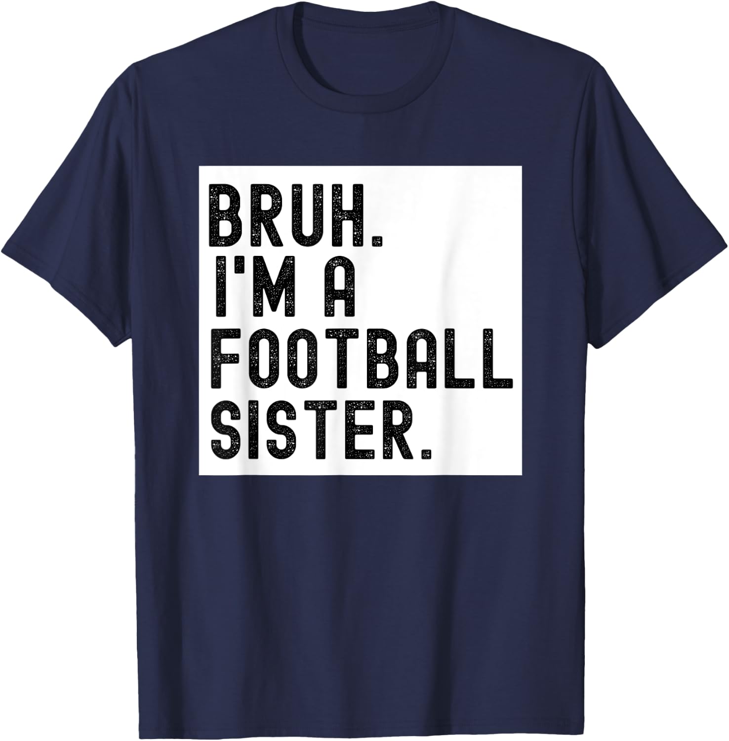 Bruh A Football Sister For Girls High School College Player T-Shirt - T-Shirt | Navy