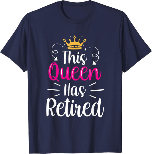 This Queen Has Retired Grandma Senior Retiree Retirement T-Shirt - T-Shirt | Navy