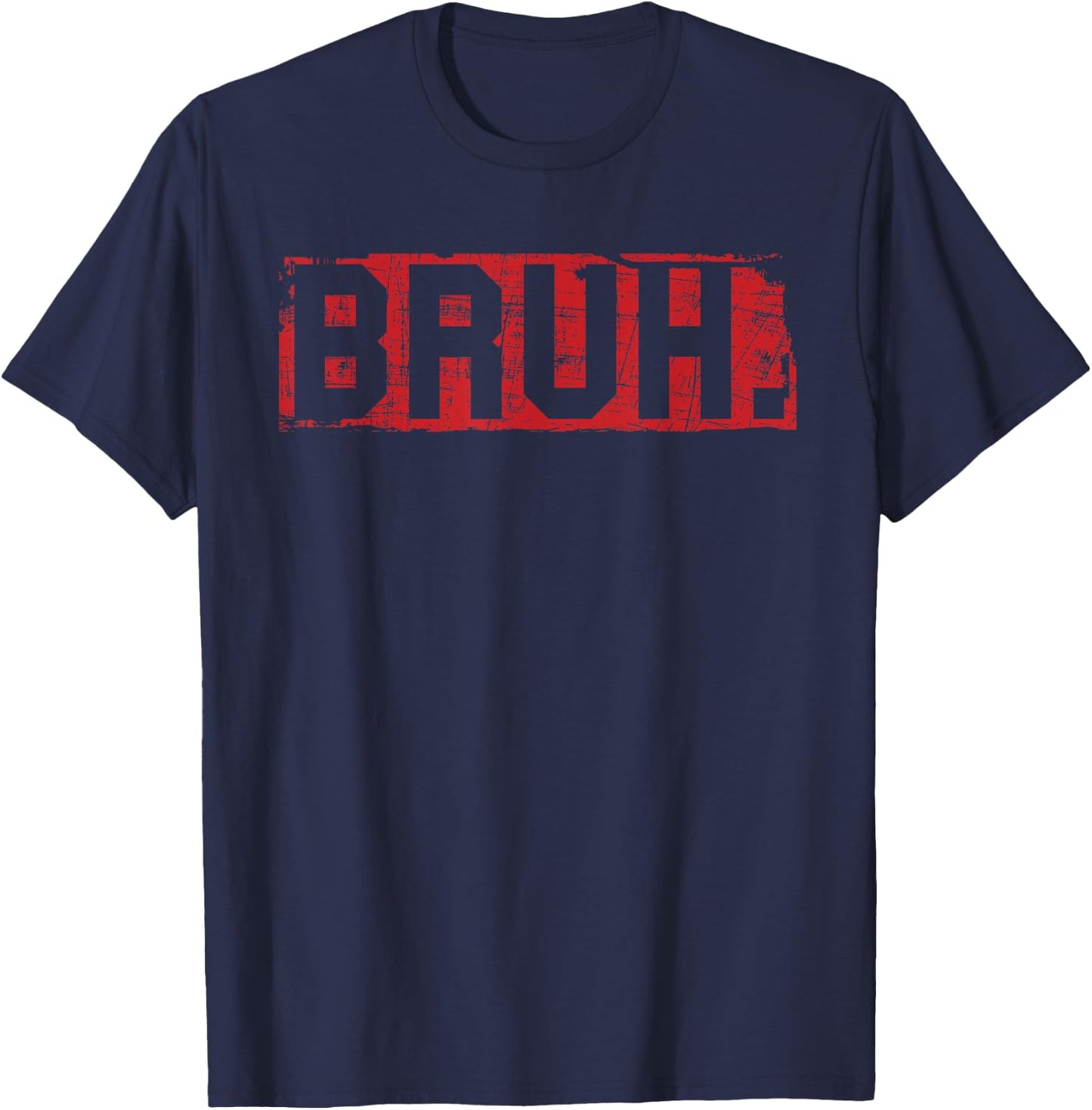 Bruh Funny Meme Slang Greet Bro Brah Dude Brother T-Shirt - T-Shirt | Navy