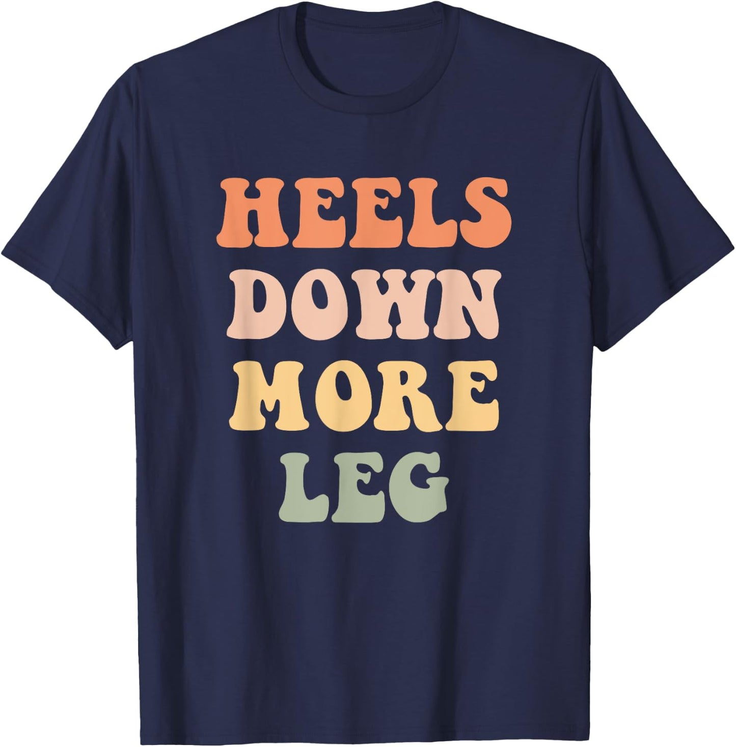 Heels Down More Leg - Funny Equestrian Horse T-Shirt - T-Shirt | Navy