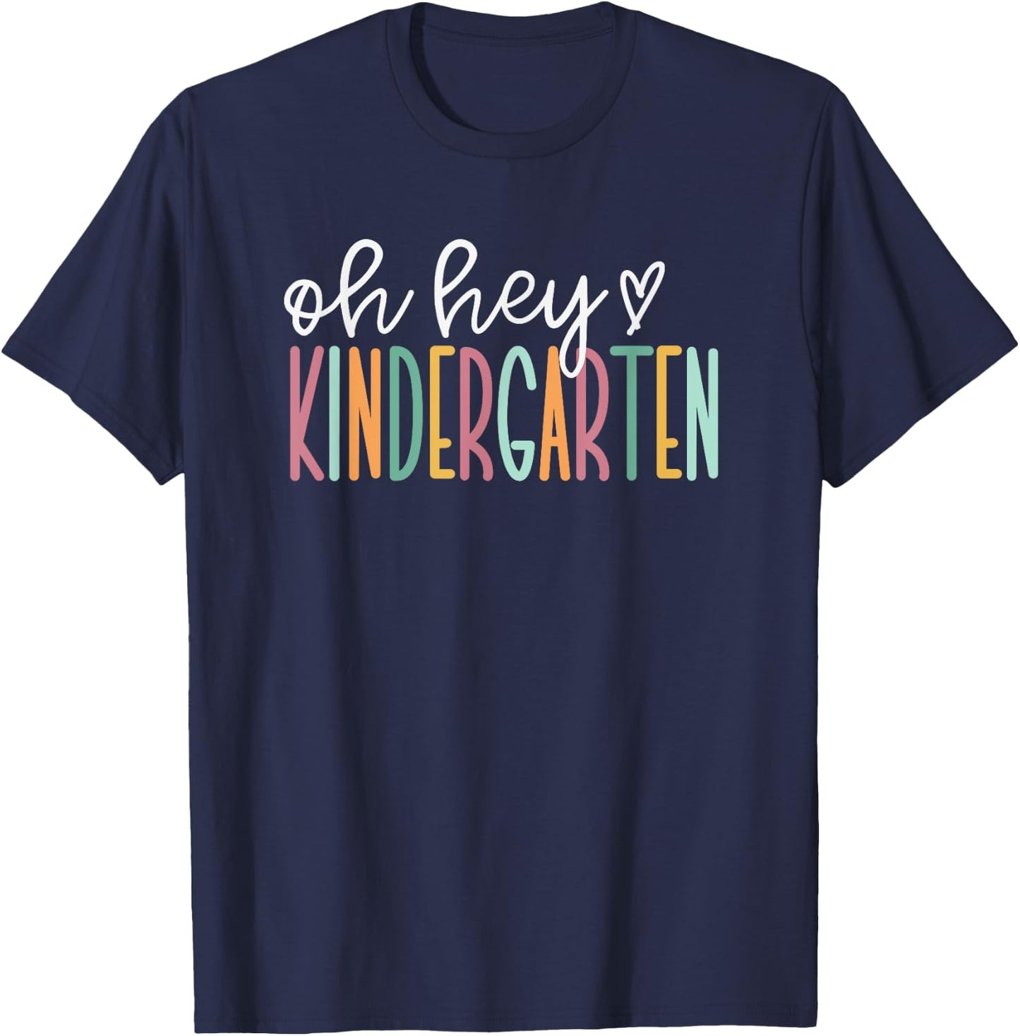 Oh Hey Kindergarten Cute Kindergarten Teacher T-Shirt - T-Shirt | Navy