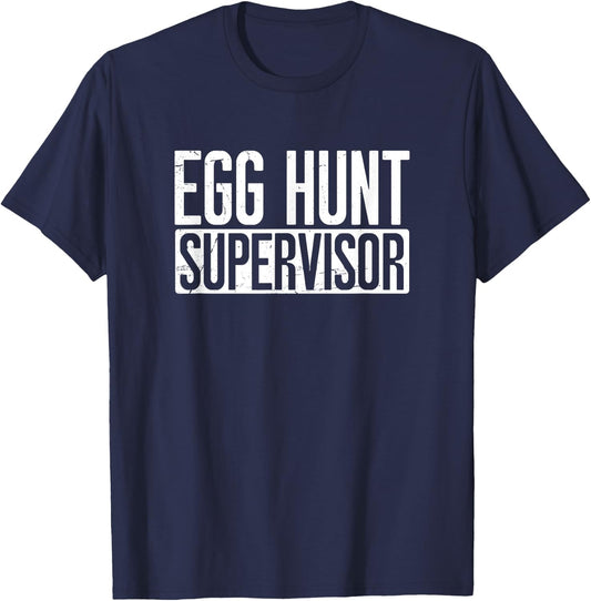 Egg Hunt Supervisor - Easter Egg Kids Party Mom Dad Parents T-Shirt - T-Shirt | Navy