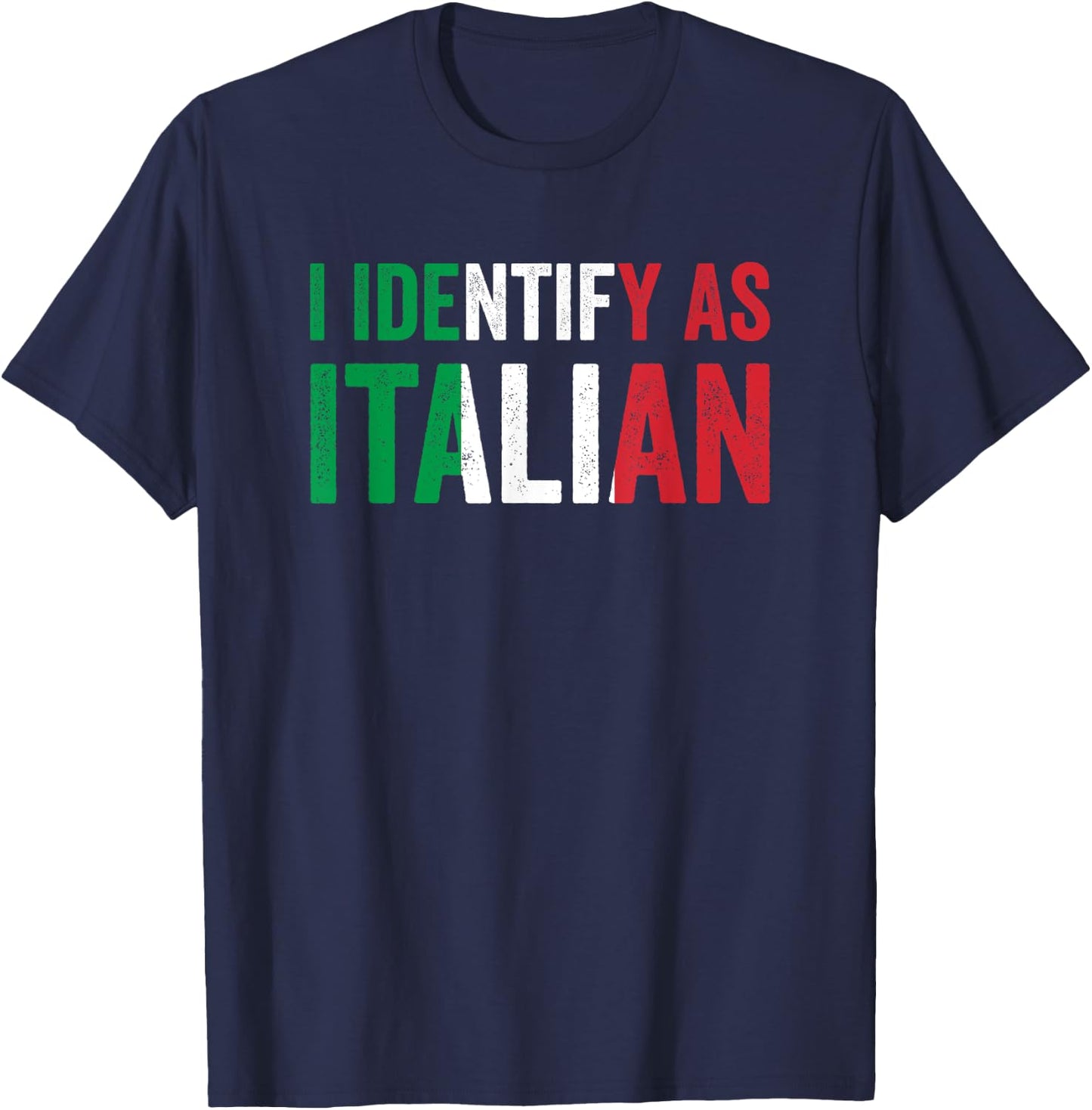 I Identify As Italian Funny Italian Italy Origin T-Shirt - T-Shirt | Navy