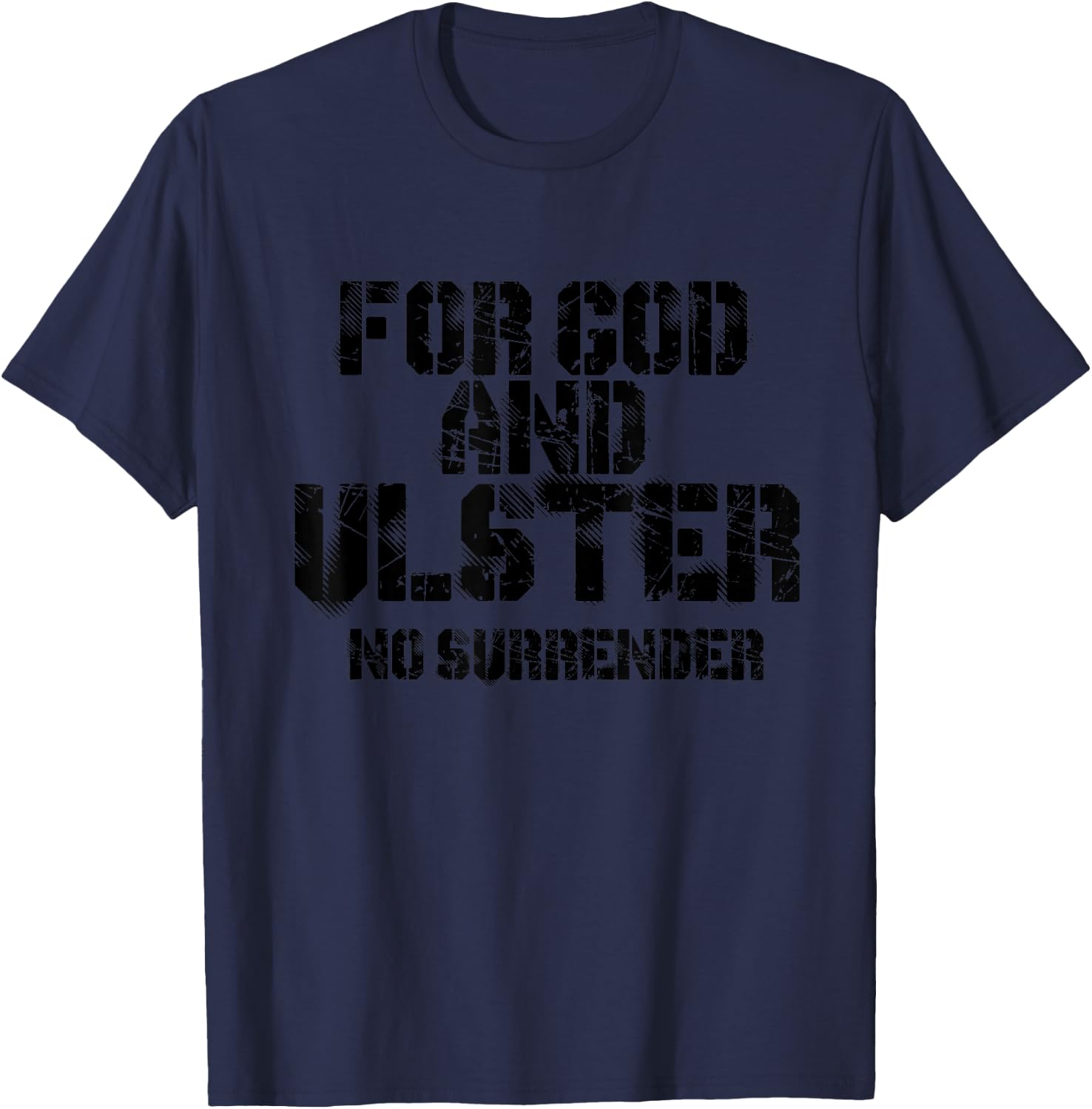 FOR GOD AND ULSTER - NO SURRENDER Loyalist, 1690 T-Shirt - T-Shirt | Navy