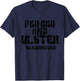 FOR GOD AND ULSTER - NO SURRENDER Loyalist, 1690 T-Shirt - T-Shirt | Navy