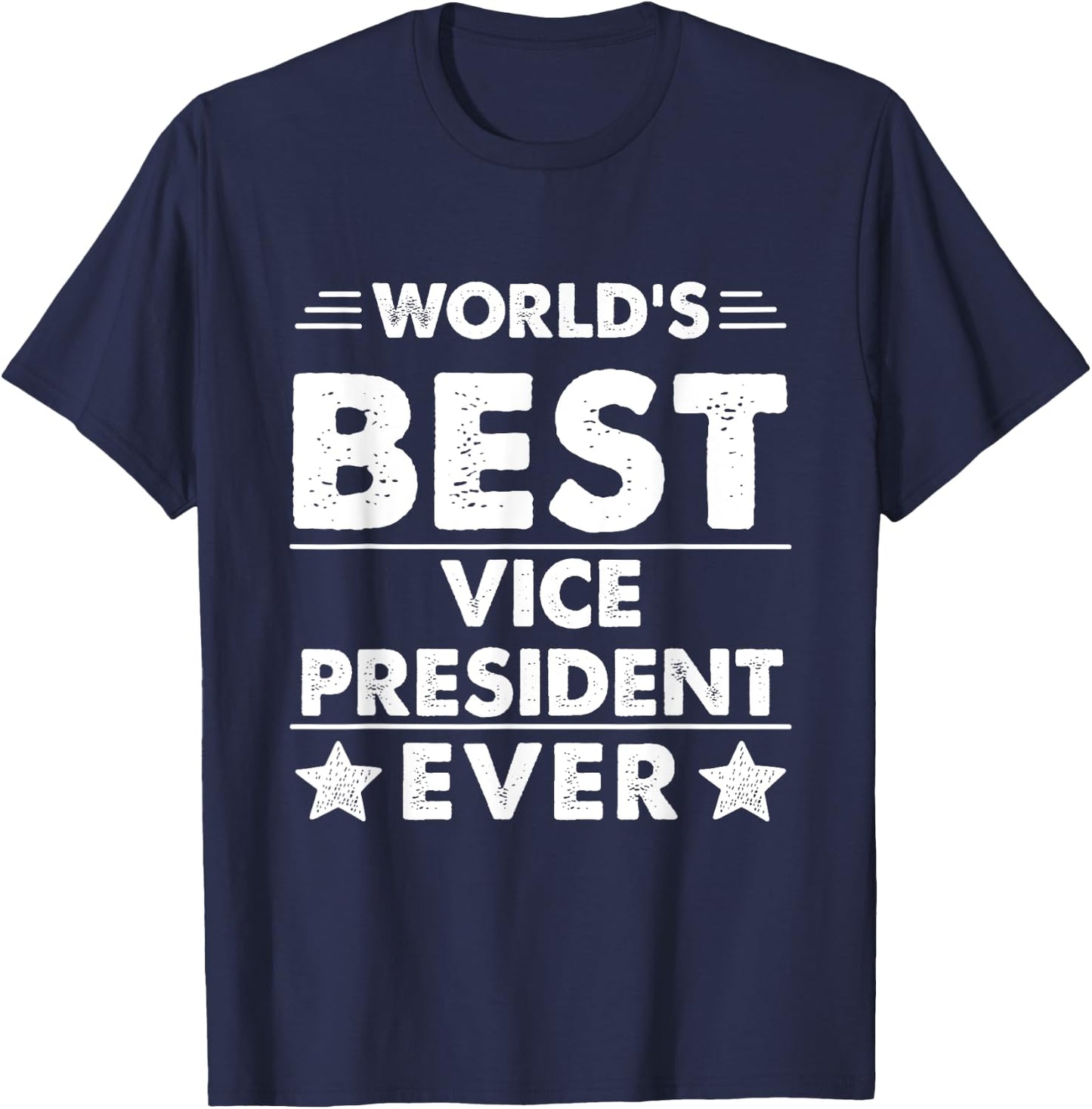 World's Best Vice President Ever T-Shirt - T-Shirt | Navy