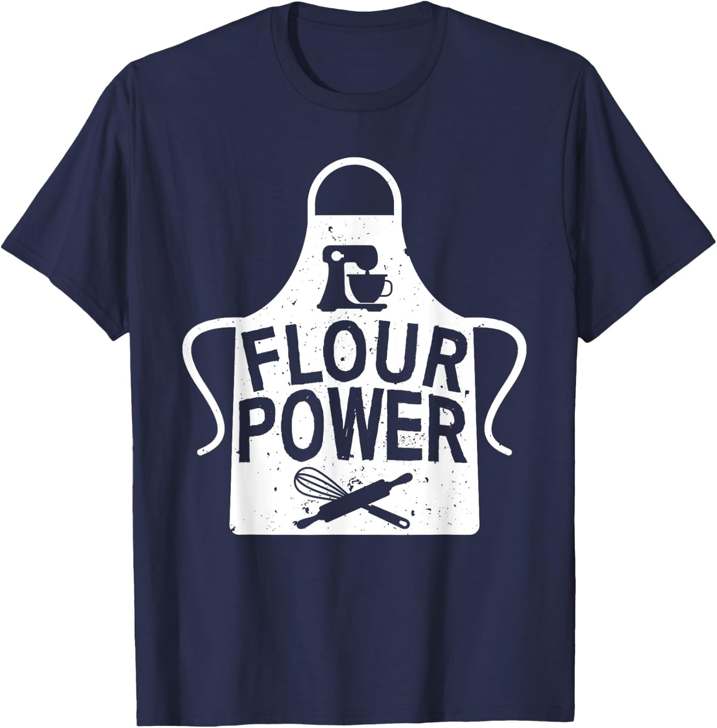 Funny Flour Baking Art For Baker Chef Men Women Baking Lover T-Shirt - T-Shirt | Navy