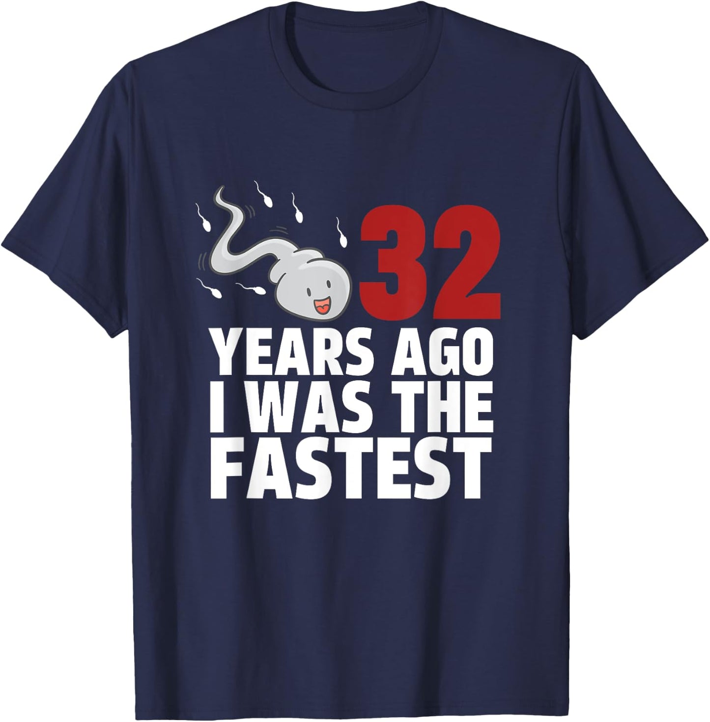 32 Years Ago I Was The Fastest Funny Age Birthday T-Shirt - T-Shirt | Navy