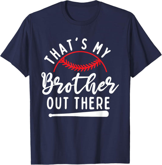 That's My Brother Out There Baseball Player Sister Sibling T-Shirt - T-Shirt | Navy