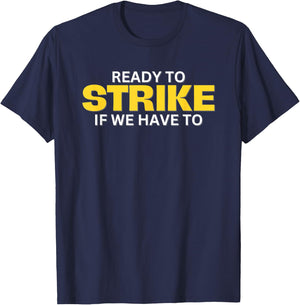 Ready to Strike if We have to T-Shirt - T-Shirt | Navy