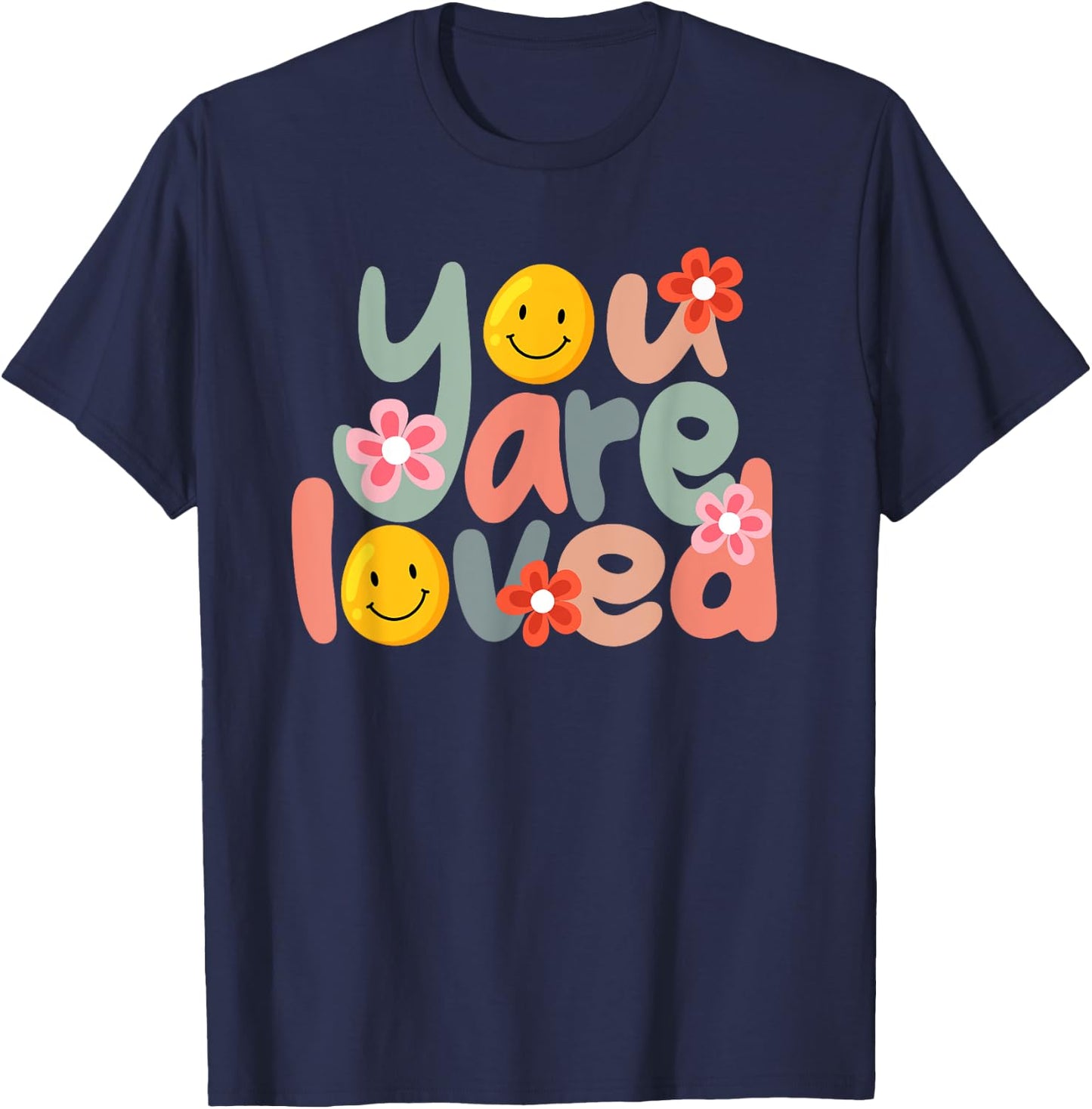 You Are Loved Positive Message Saying Quote Men Women T-Shirt - T-Shirt | Navy