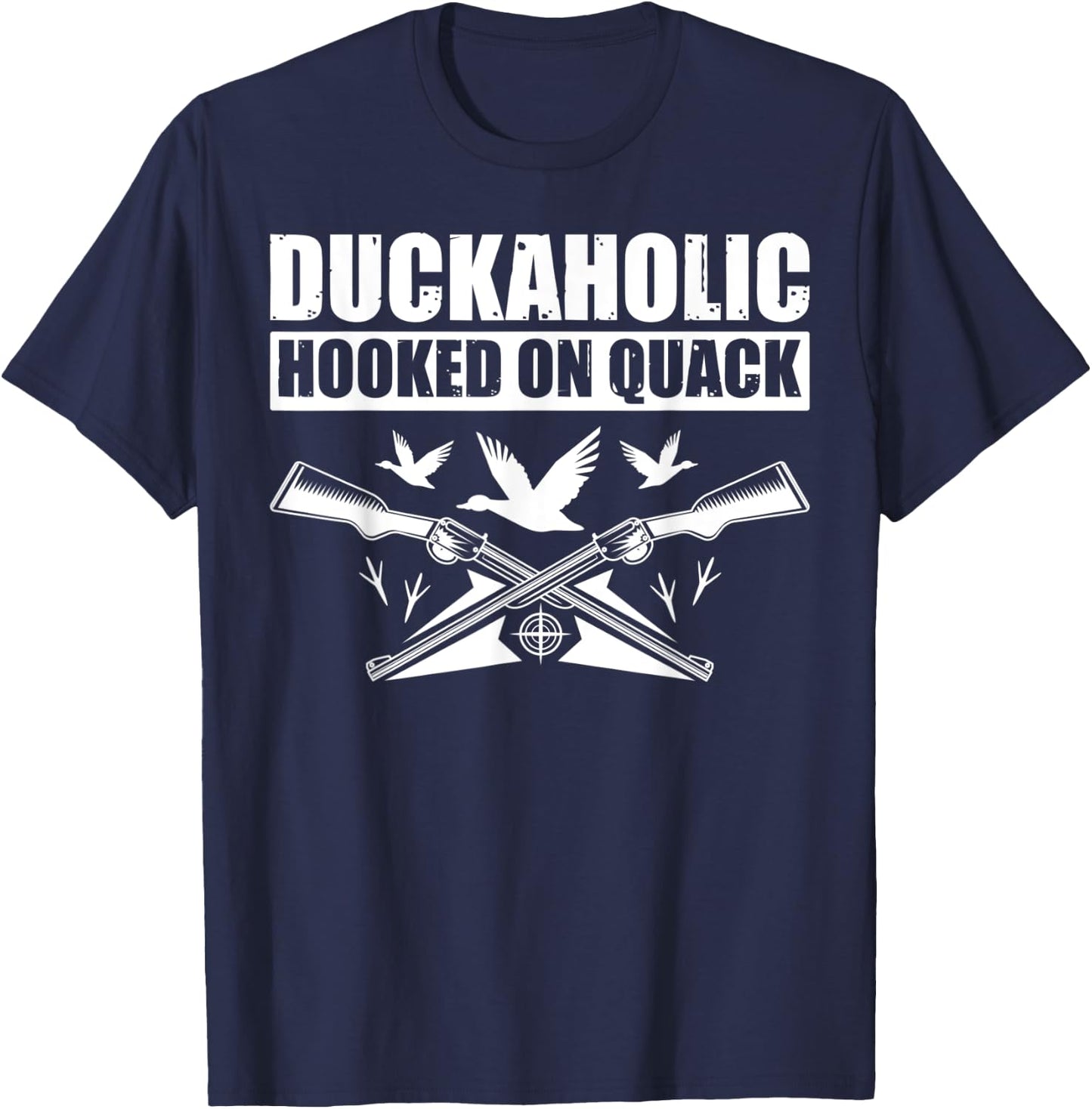 Duckaholic Hooked On Quack Funny Duck Hunter T-Shirt - T-Shirt | Navy