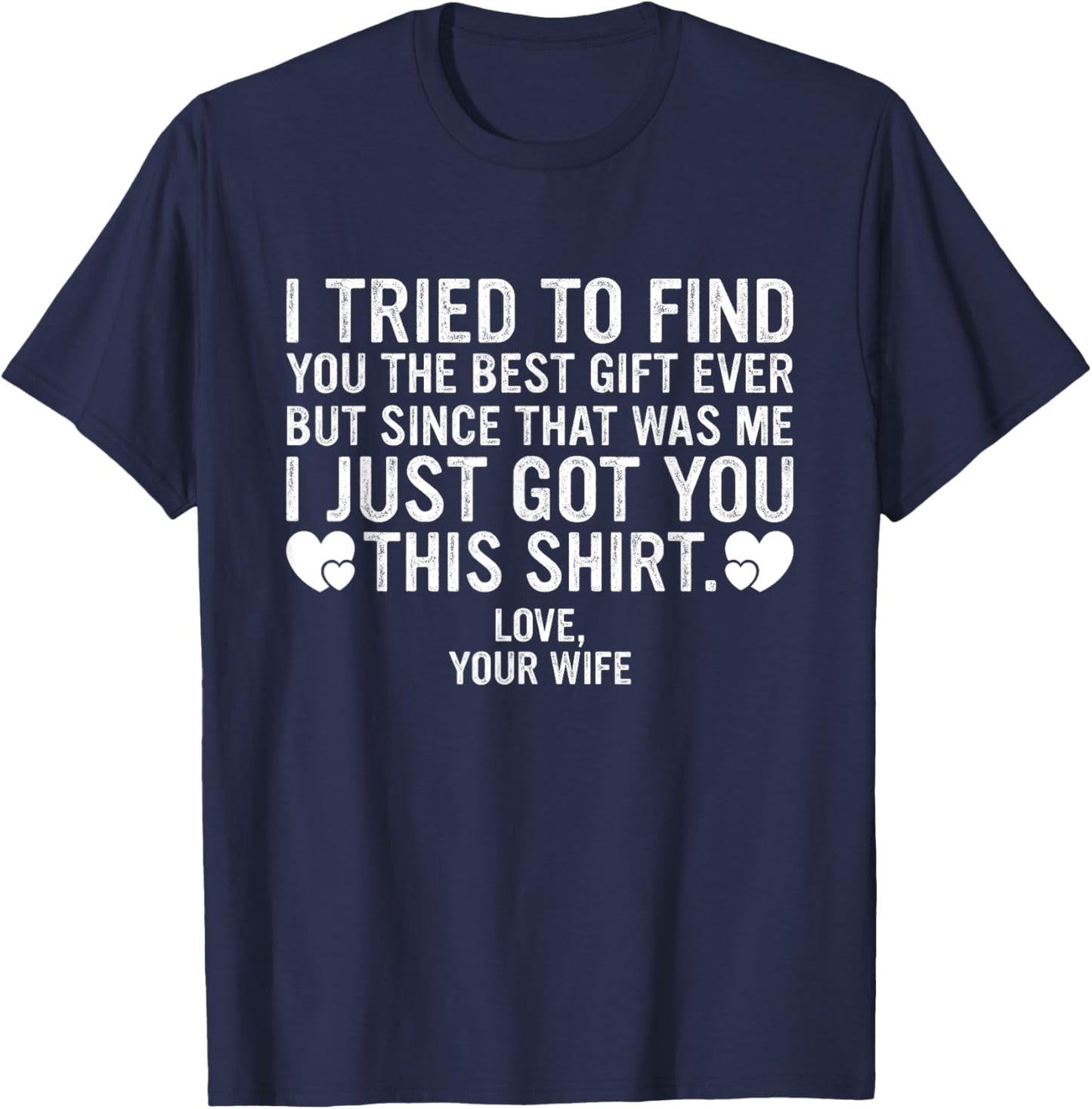 Funny Father's Day or Birthday Gift from Wife to Husband T-Shirt - T-Shirt | Navy