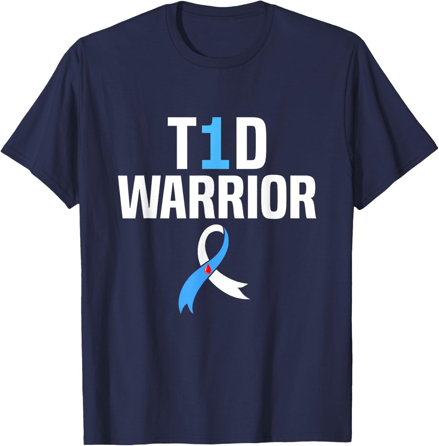 Diabetes Awareness T1D Warrior Type One 1 diabetic warrior T-Shirt - T-Shirt | Navy