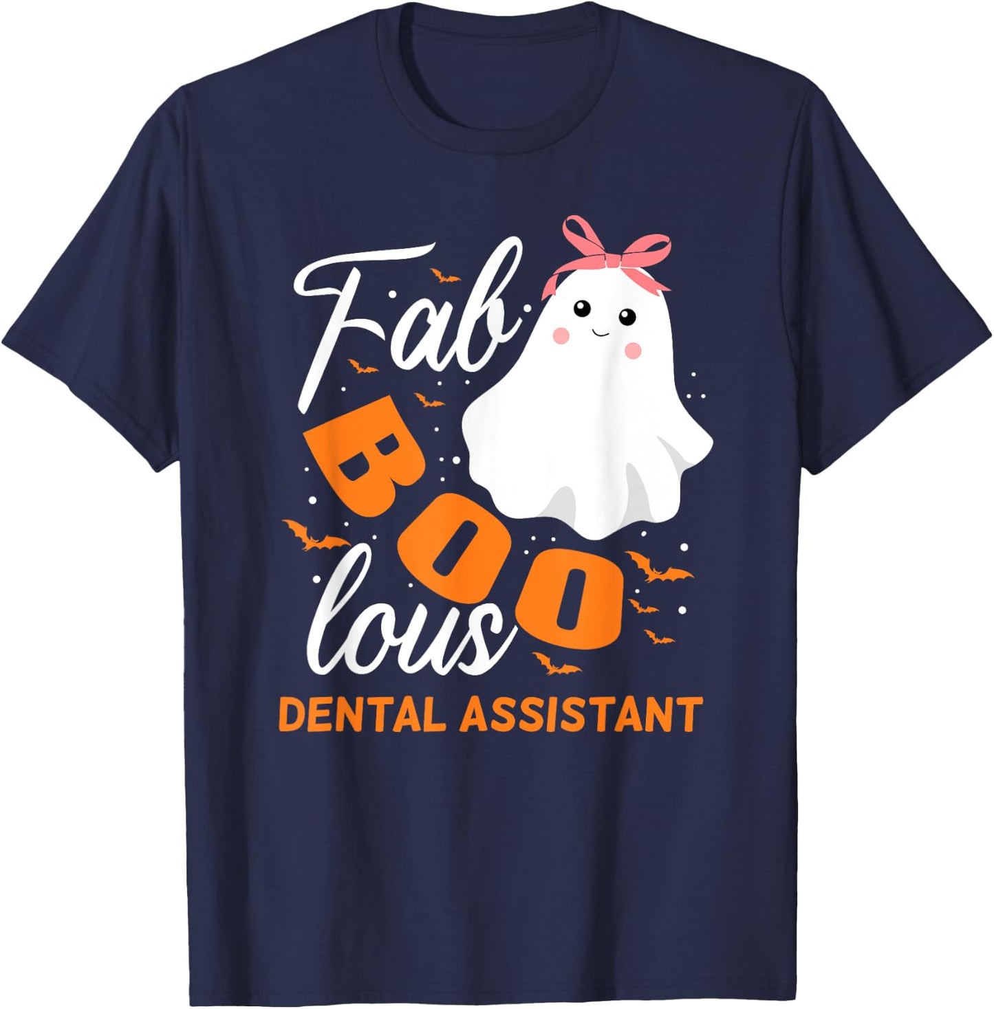 Fabulous Faboolous Dental Assistant Ghost Halloween T-Shirt - T-Shirt | Navy