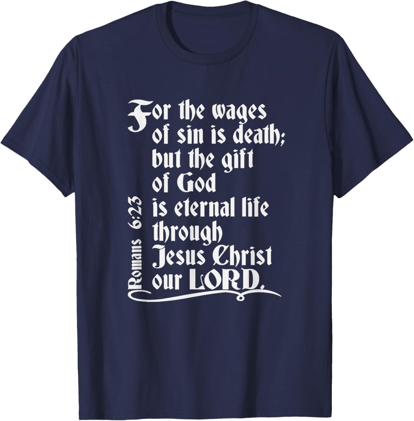 For The Wages Of Sin Is Death But The Gift Of God Is Eternal T-Shirt - T-Shirt | Navy