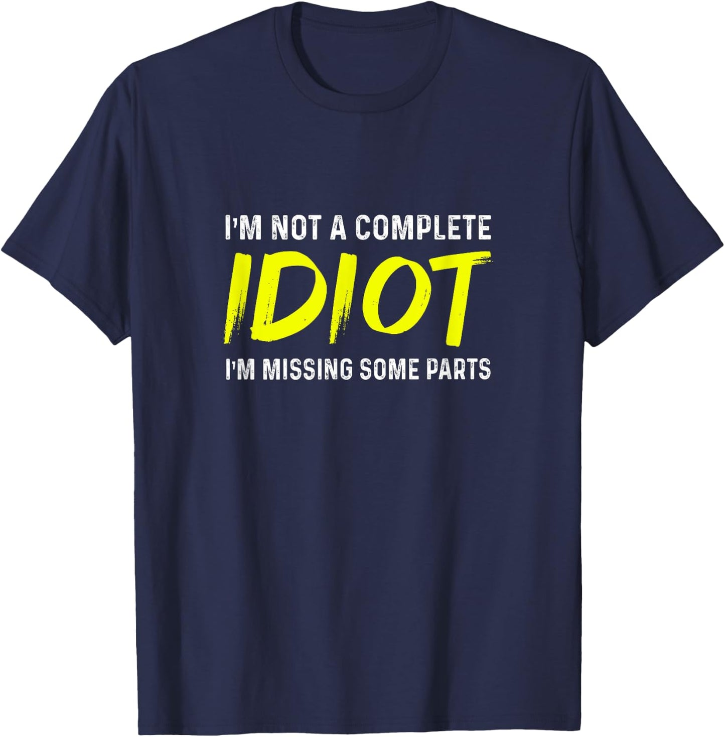 Amputee Humor Complete Leg Arm Funny Recovery T-Shirt - T-Shirt | Navy