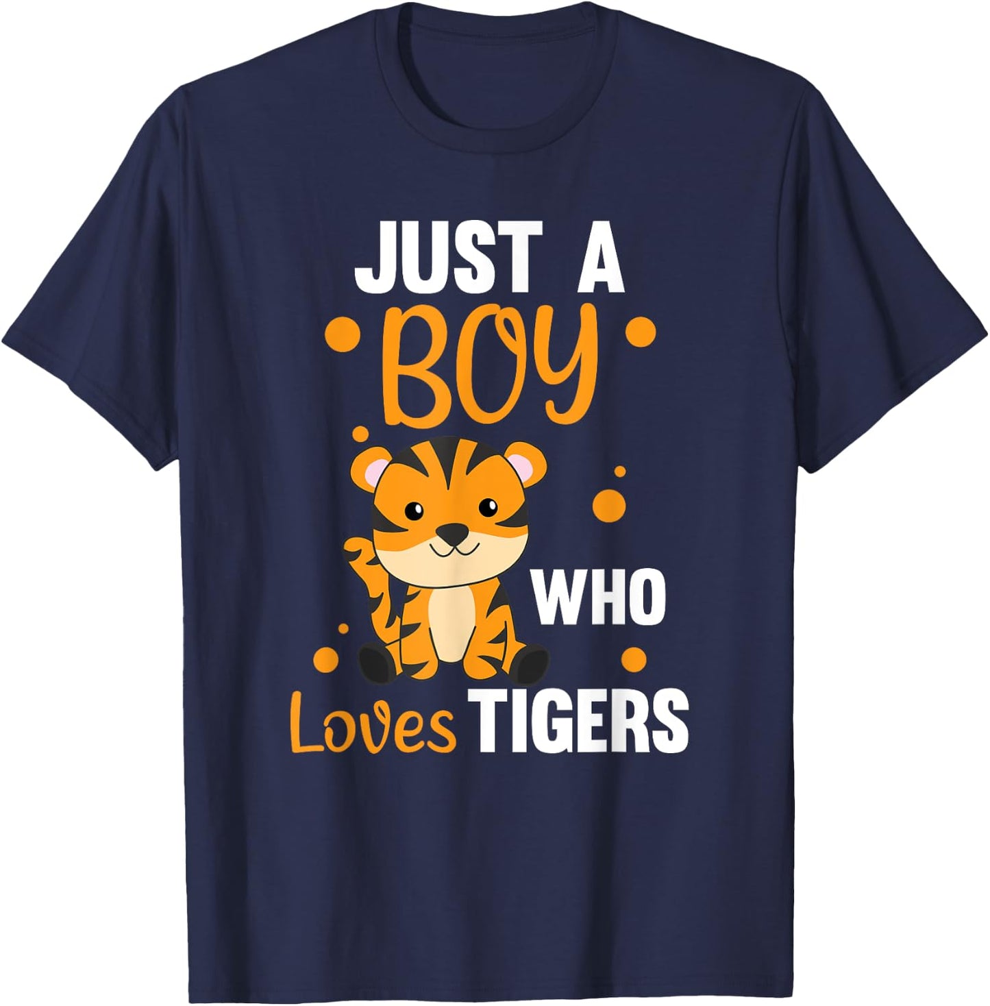 Just A Boy Who Loves Tigers Sweet Animals Tiger T-Shirt - T-Shirt | Navy