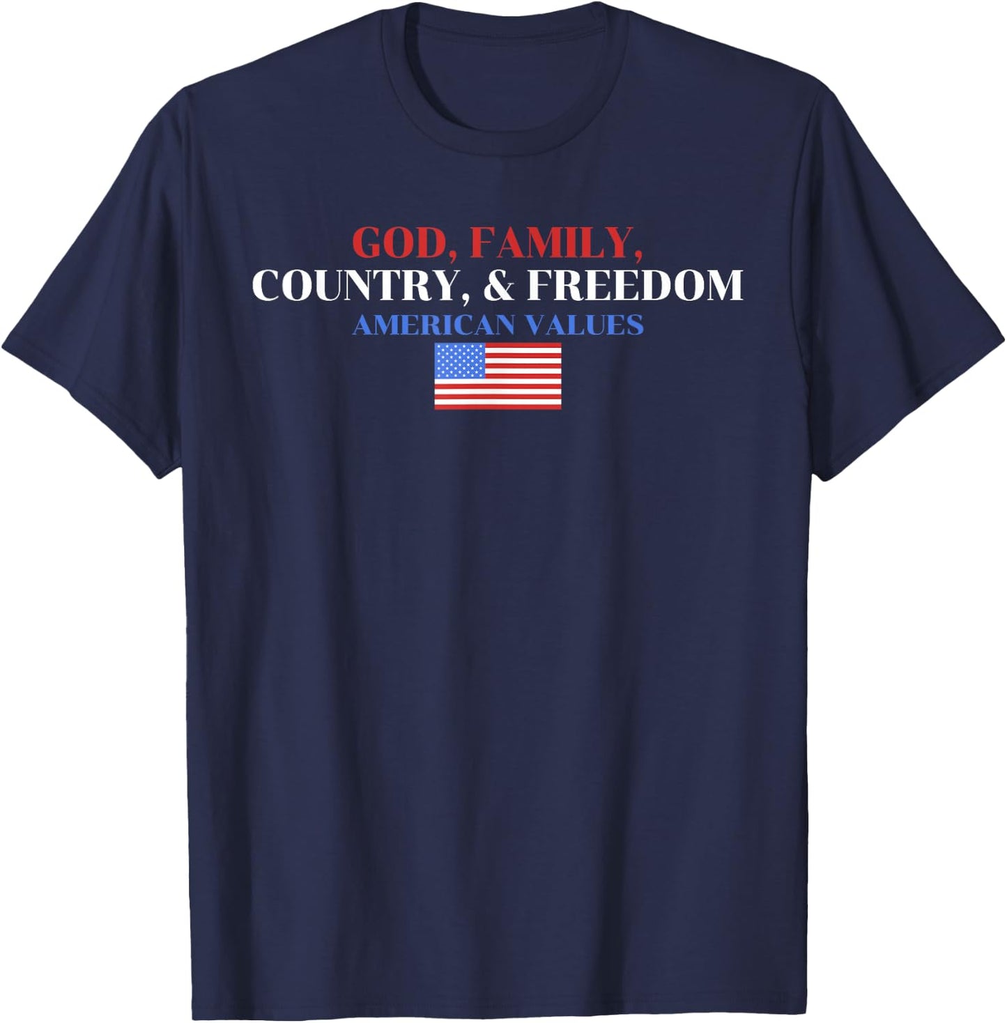 God, Family, Country, & Freedom American Values Apparel T-Shirt - T-Shirt | Navy