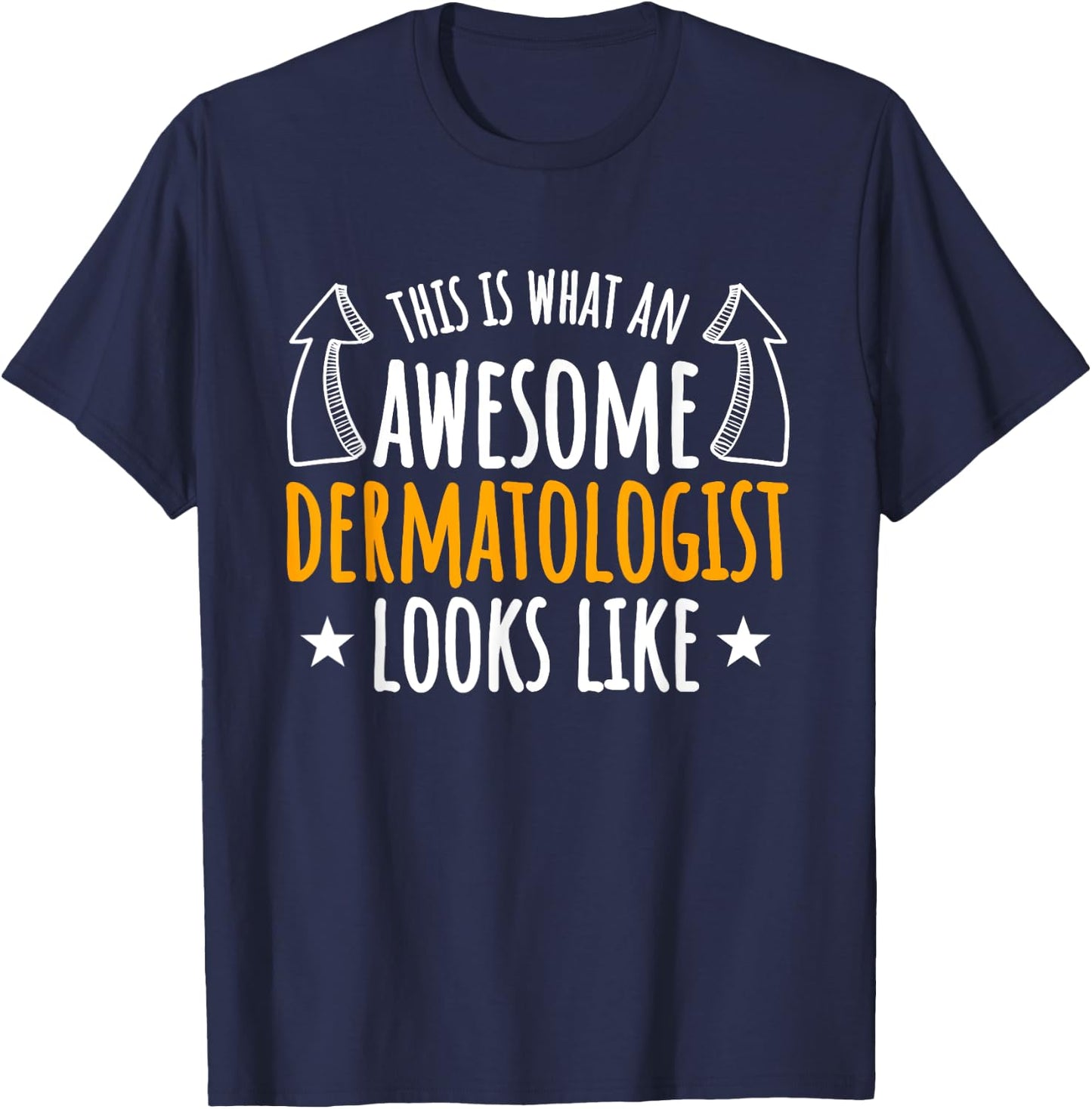 Dermatologist Skin Doctor Dermatology Medical Specialist T-Shirt - T-Shirt | Navy