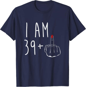 I Am 39 Plus 1 Middle Finger For A 40th Birthday T-Shirt - T-Shirt | Navy
