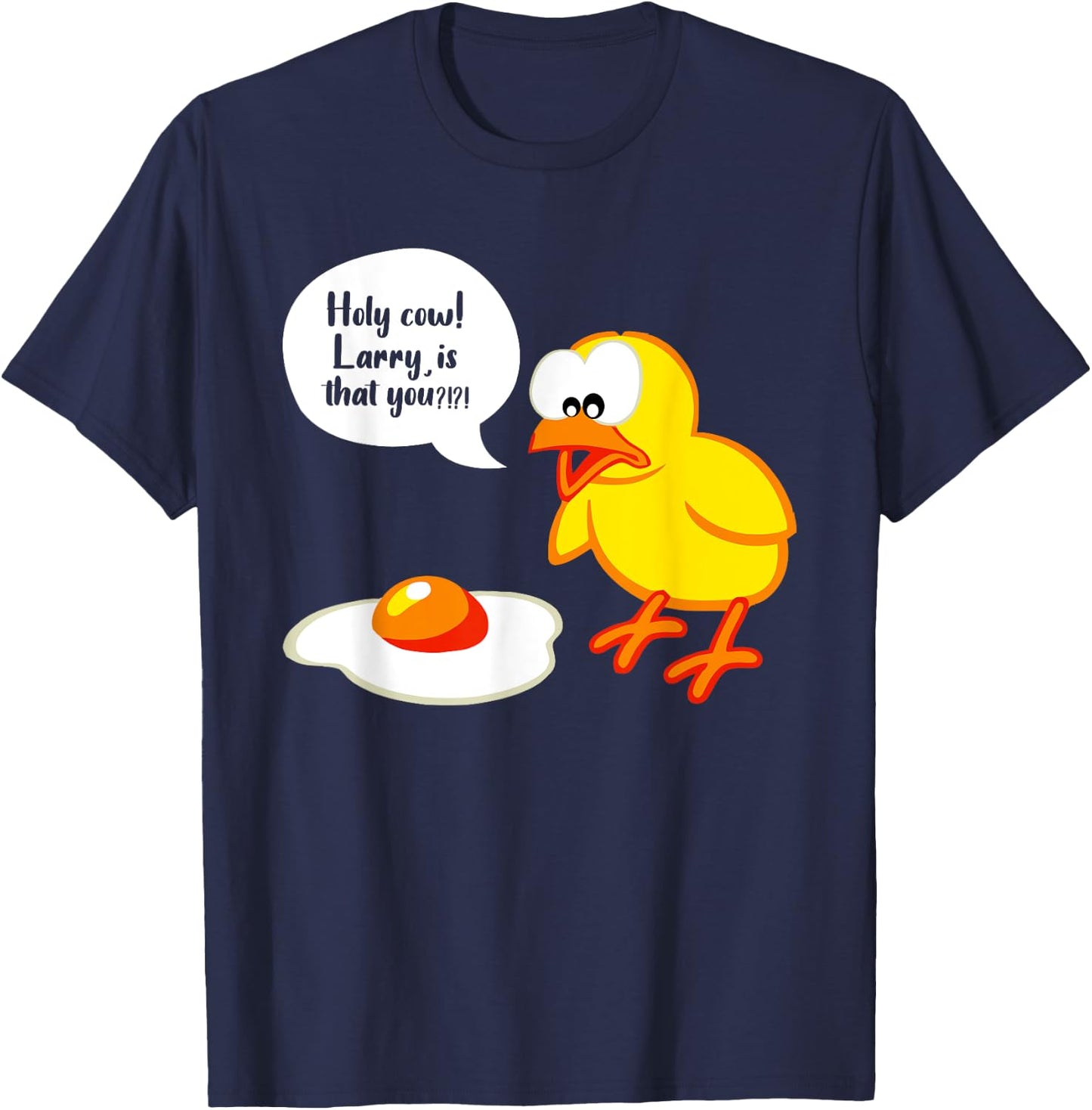 Sarcastic Sarcasm Funny Holy Cow Larry Is That You T-Shirt - T-Shirt | Navy