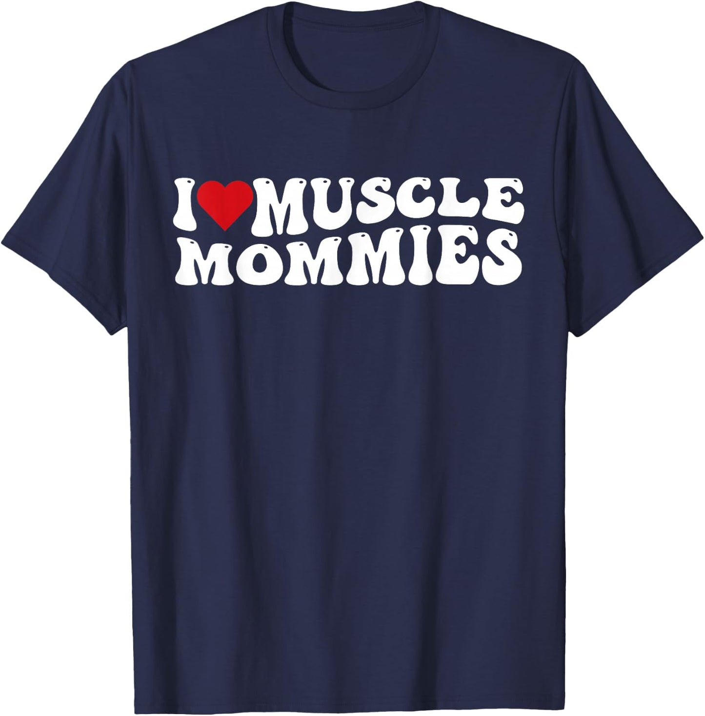 I Love Muscle Mommies Retro Groovy I Heart Muscle Mommies T-Shirt - T-Shirt | Navy