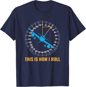 This Is How I Roll Airplane Pilot Aviator Funny Aviation T-Shirt - T-Shirt | Navy