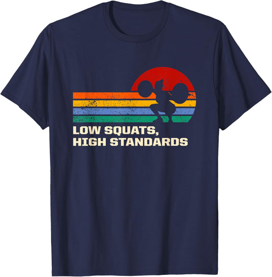 Low Squats High Standards Workout Motivational Quote Gym T-Shirt - T-Shirt | Navy