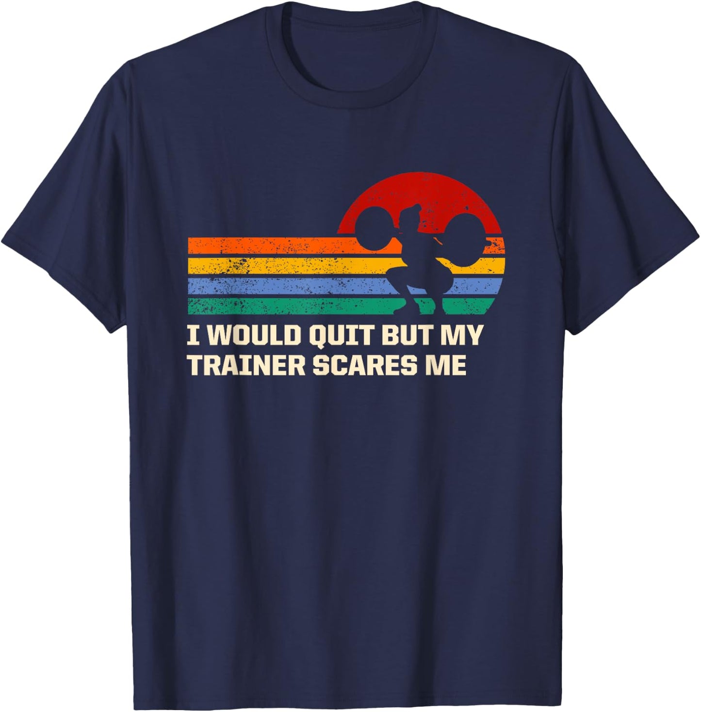 My Trainer Scares Me Funny Workout Humor Gym Training Joke T-Shirt - T-Shirt | Navy