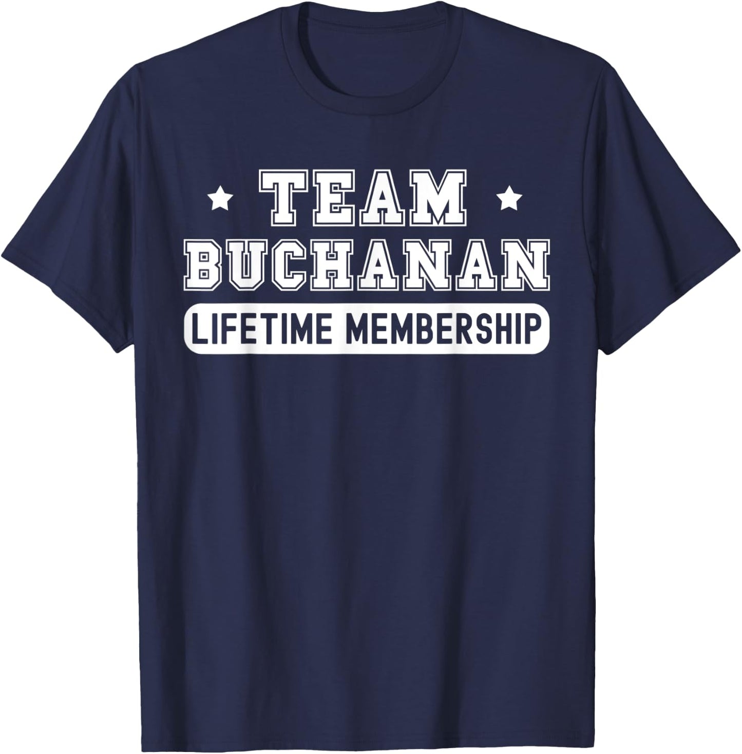 Team Buchanan Lifetime Membership Funny Family Last Name T-Shirt - T-Shirt | Navy
