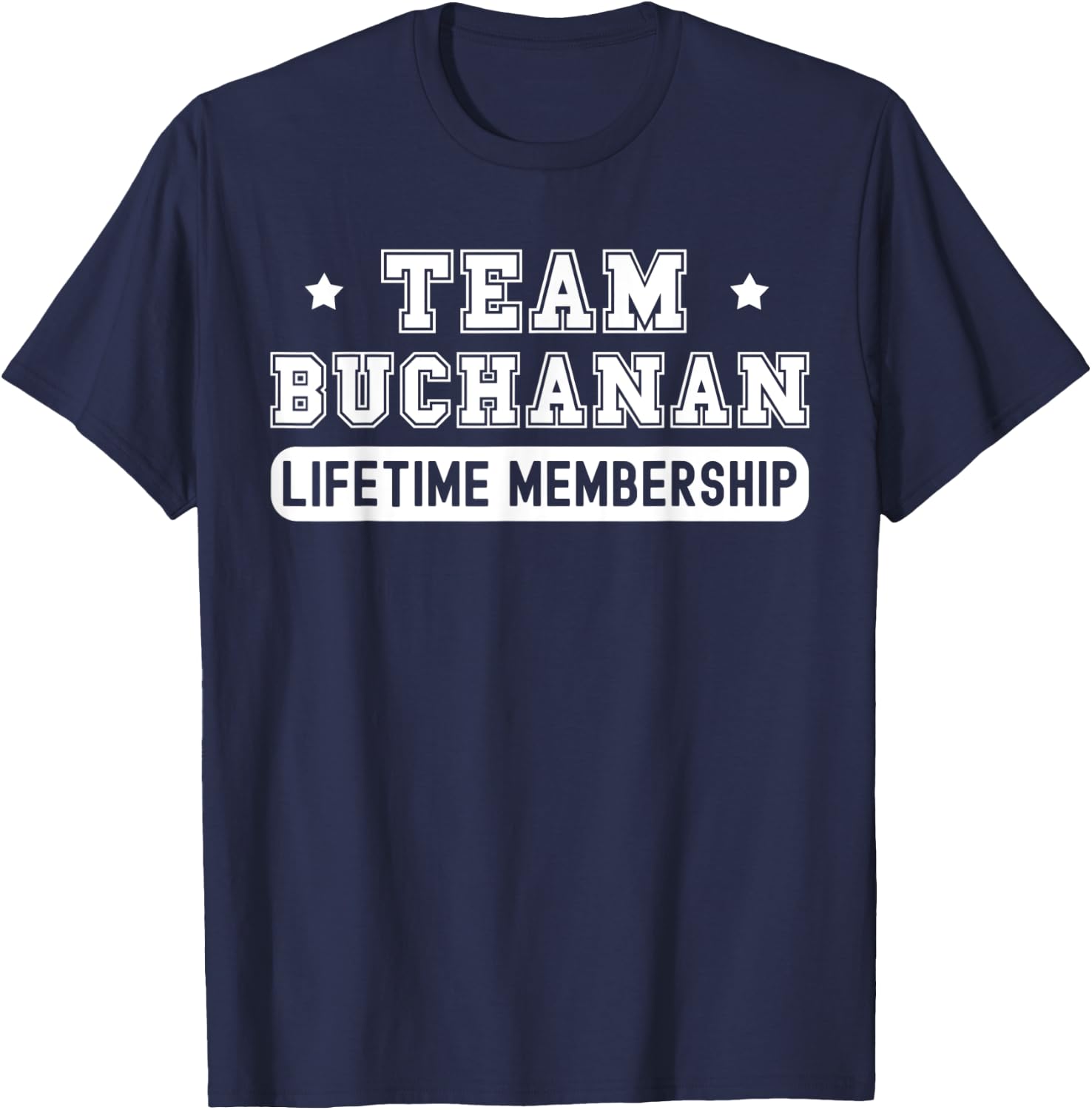 Team Buchanan Lifetime Membership Funny Family Last Name T-Shirt - T-Shirt | Navy