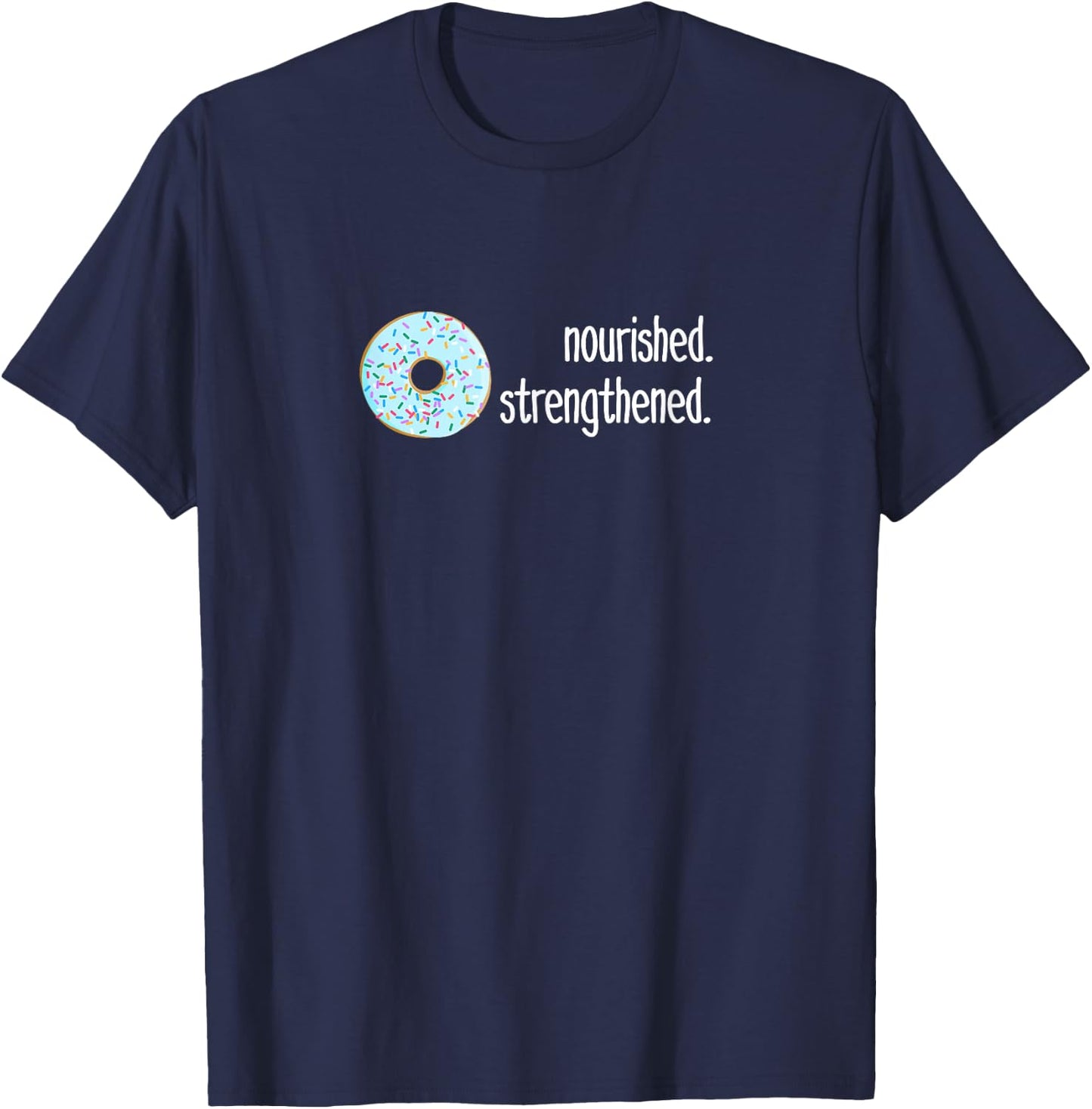 Funny, sarcastic Gift LDS missionaries, donut nourished T-Shirt - T-Shirt | Navy