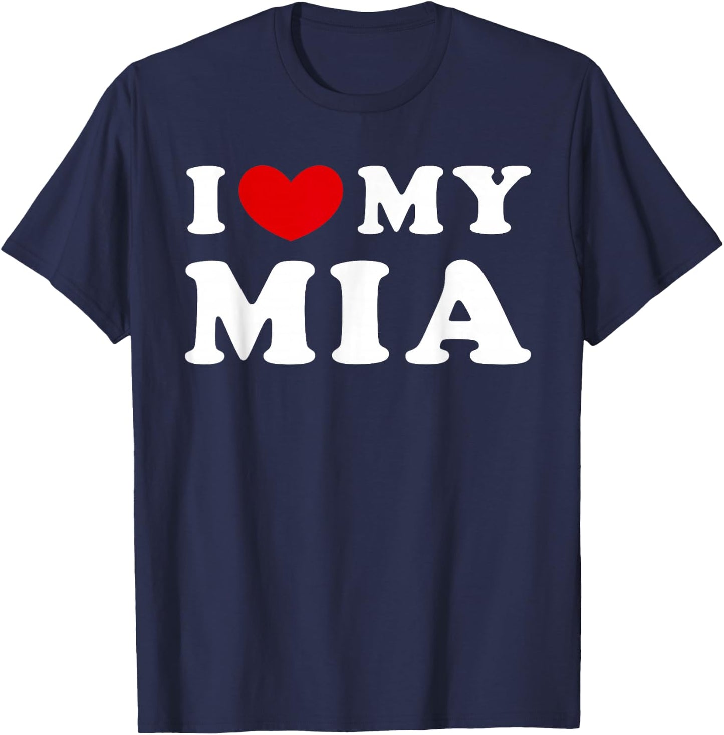 I Love My Mia, I Love My Mia T-Shirt - T-Shirt | Navy