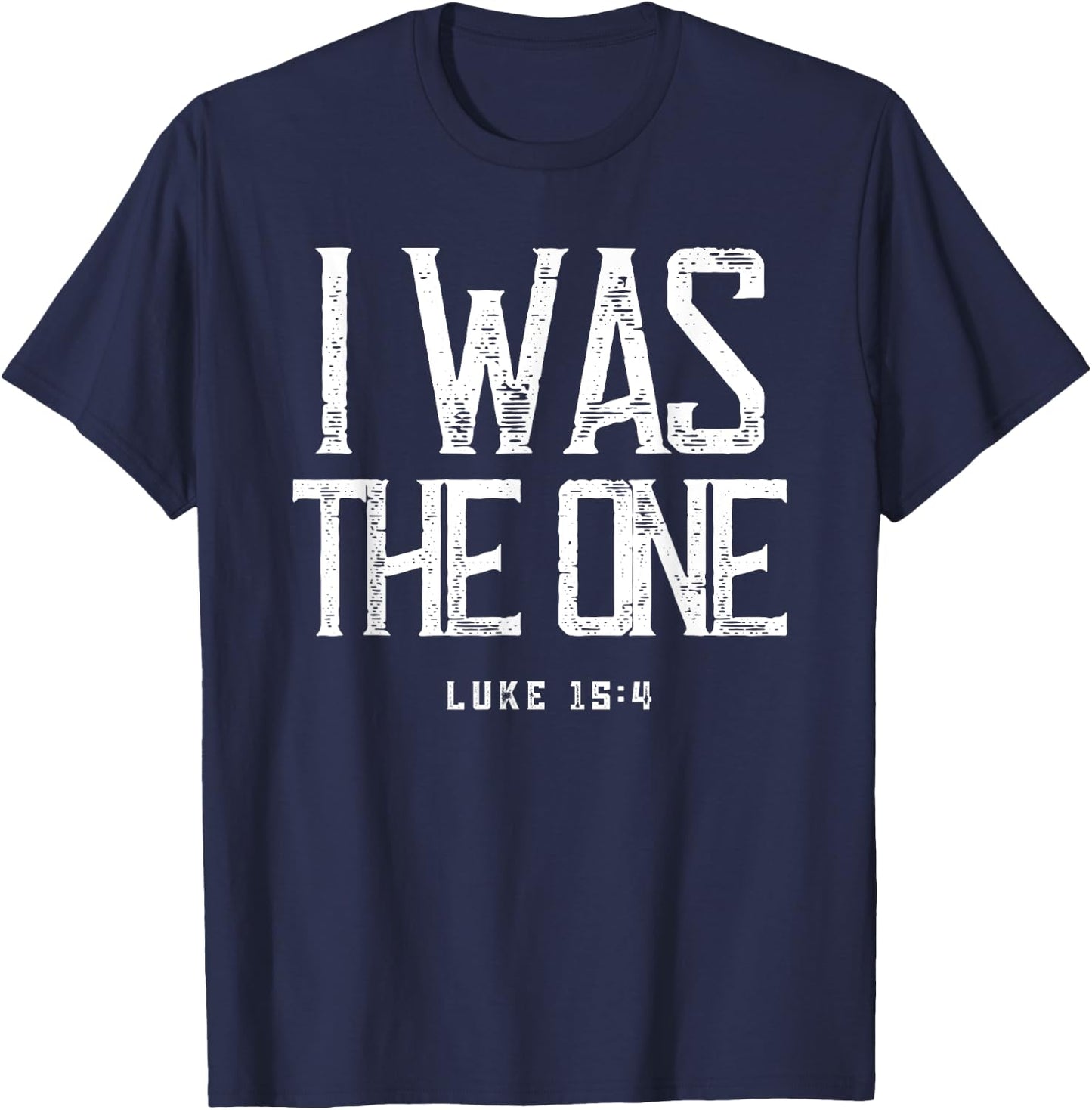 Luke 15:4 He Left The 99 Sheep I Was The One Christian Bible T-Shirt - T-Shirt | Navy
