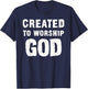 Created To Worship God Christian T-Shirt - T-Shirt | Navy