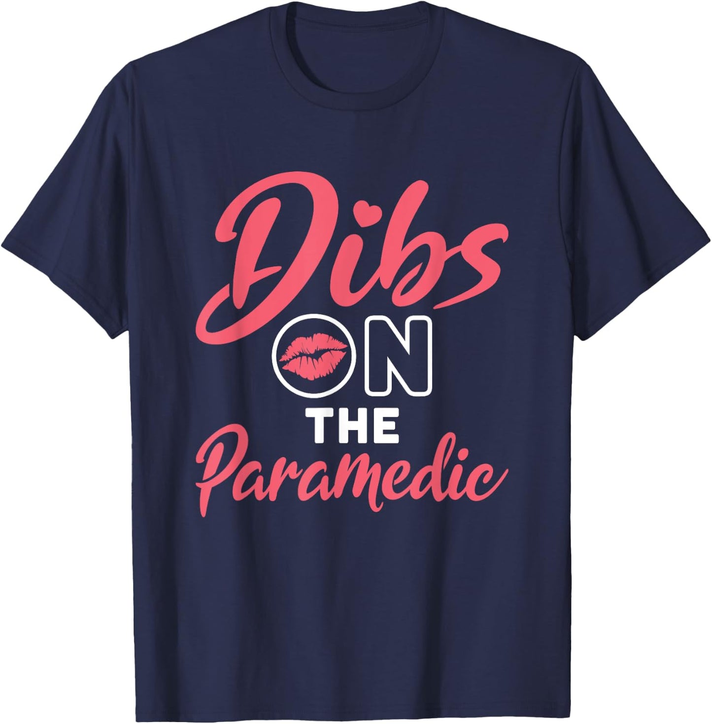 Dibs on the Paramedic EMT Wife Girlfriend Anniversary T-Shirt - T-Shirt | Navy
