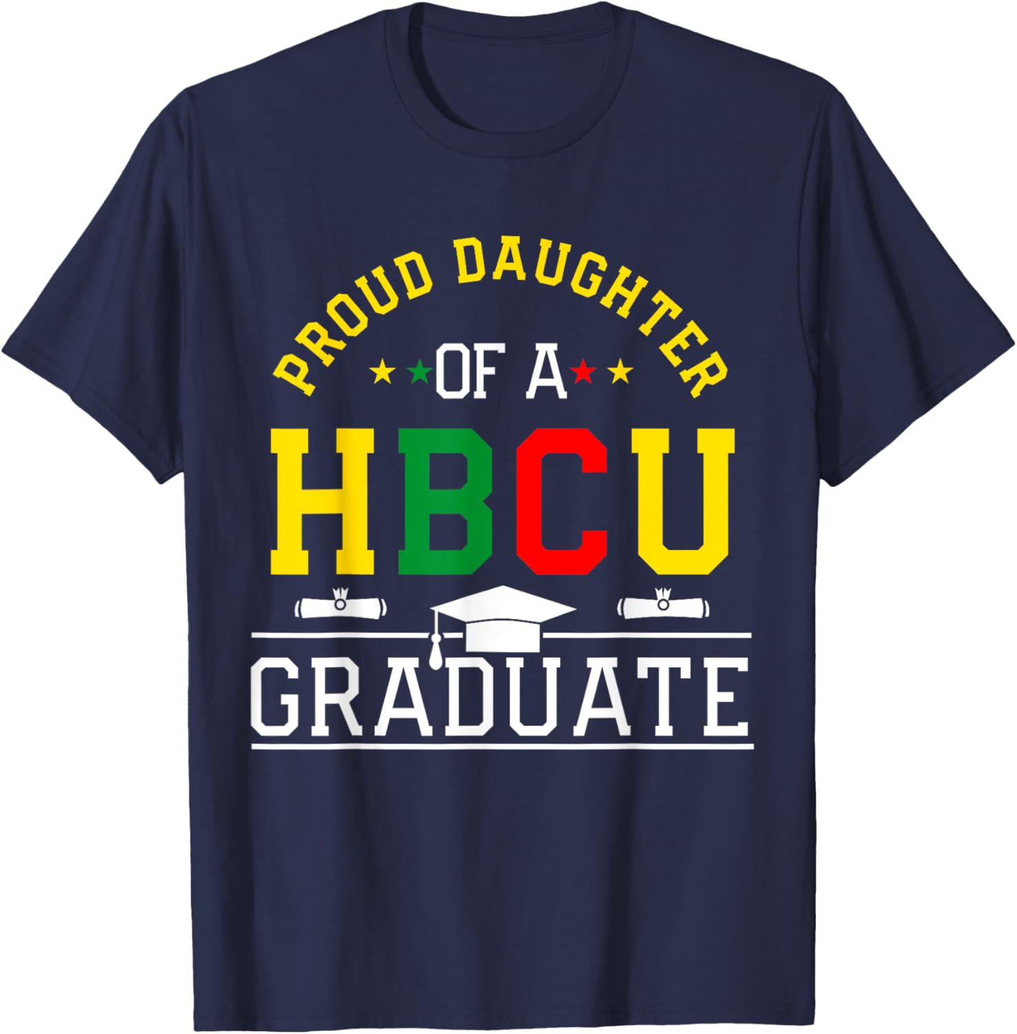 Proud HBCU Daughter of a HBCU Graduate Family T-Shirt - T-Shirt | Navy