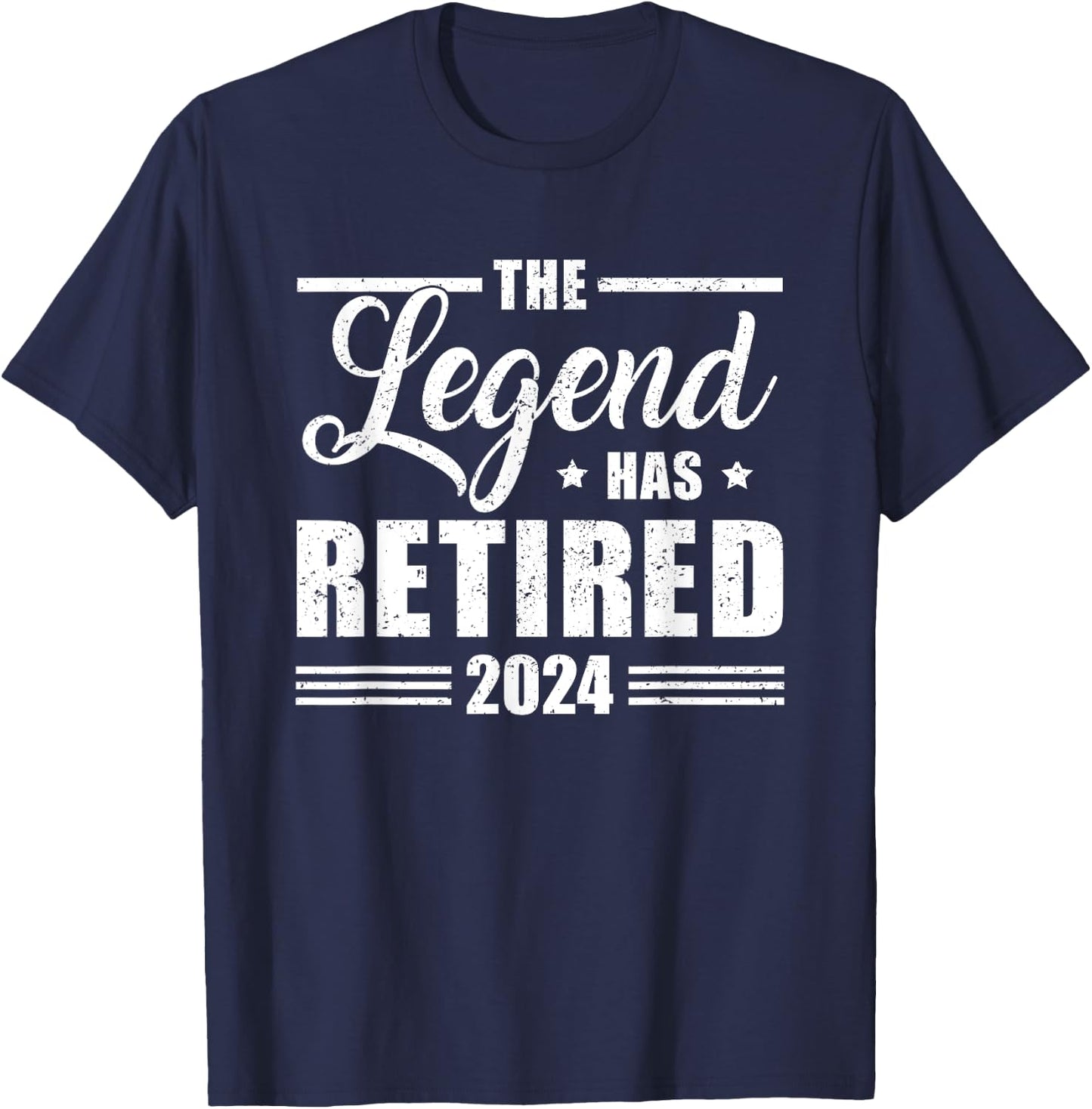 The Legend Has Retired 2024 Funny Retirement 2024 T-Shirt - T-Shirt | Navy
