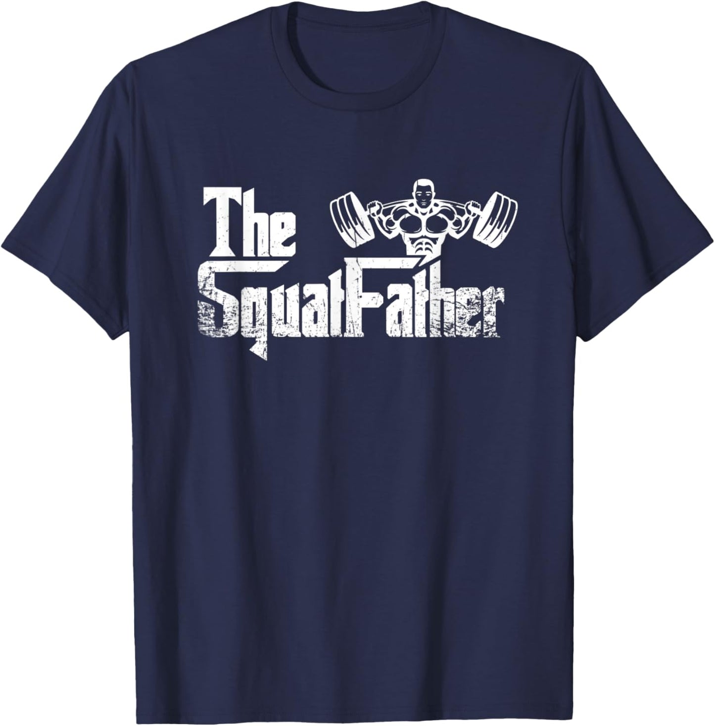 The Squat Father Lifting Weights Funny Dad Fathersday T-Shirt - T-Shirt | Navy