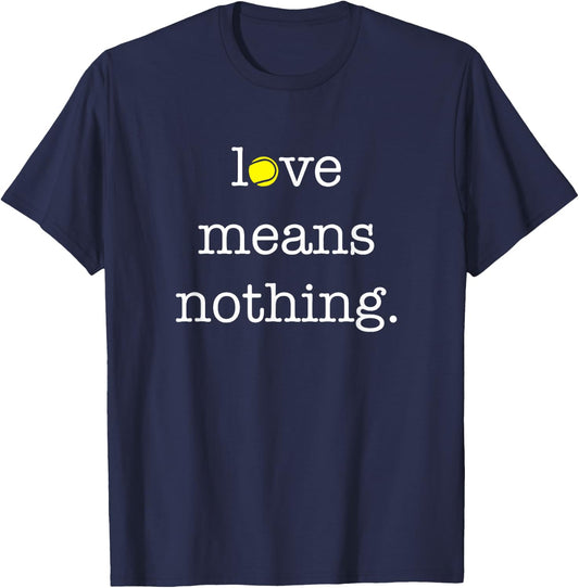 Love Means Nothing - Tennis Player T-Shirt - T-Shirt | Navy