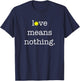 Love Means Nothing - Tennis Player T-Shirt - T-Shirt | Navy