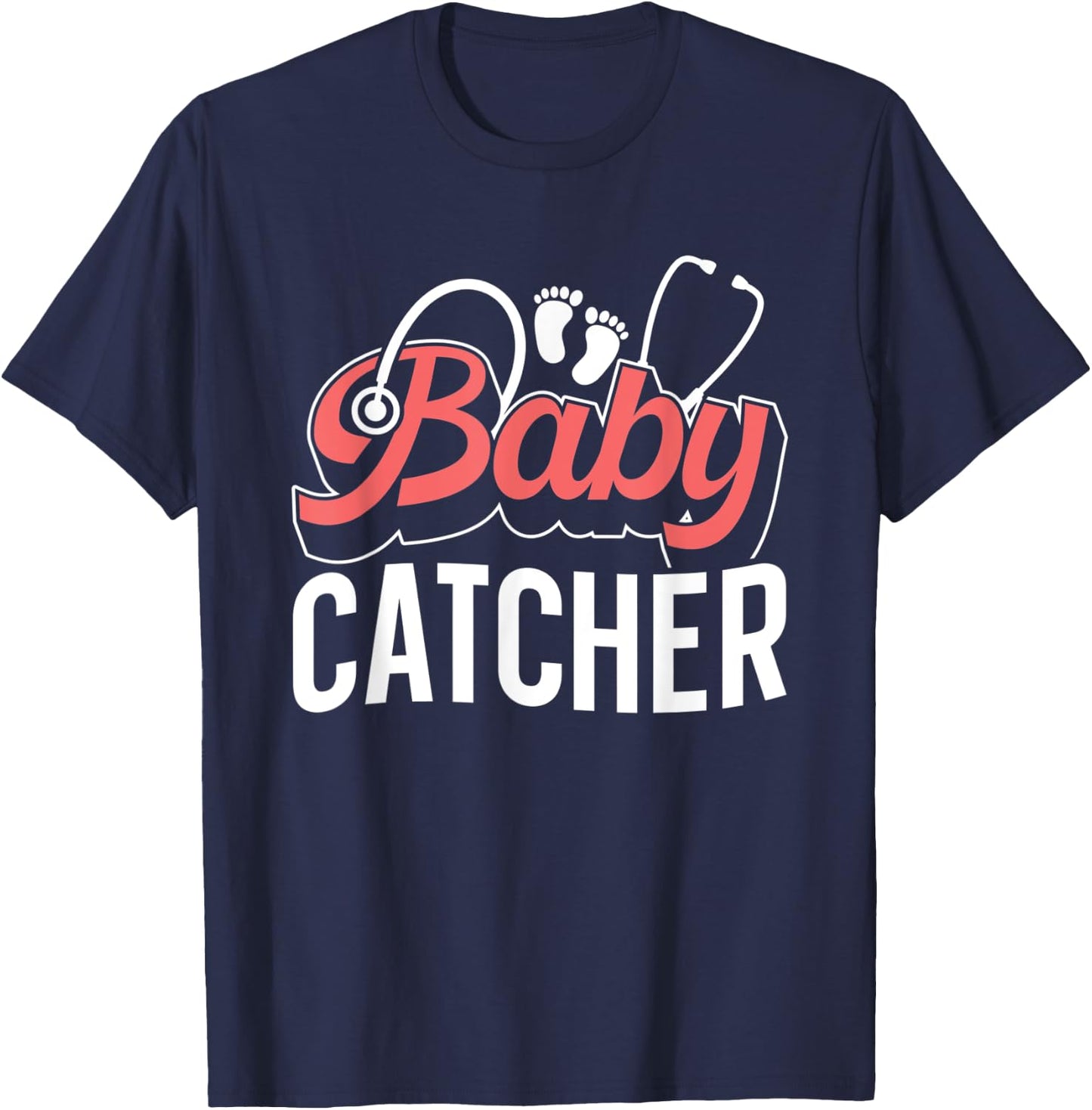 Baby Catcher Midwifes Sayings Midwifery Midwife Job T-Shirt - T-Shirt | Navy