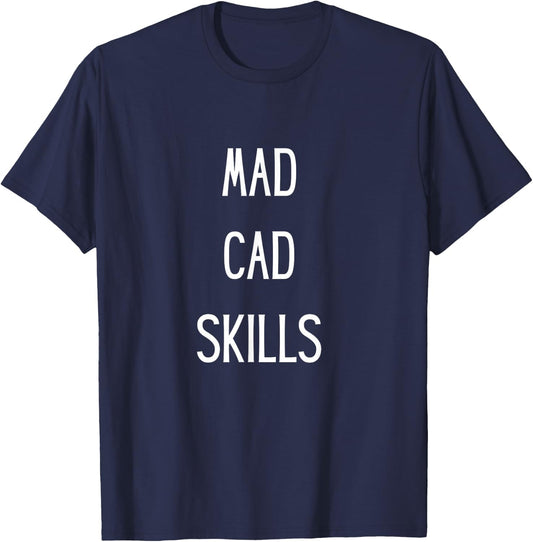 AutoCad Mad CAD Skills CAD Drafter AutoCAD Designer T-Shirt - T-Shirt | Navy