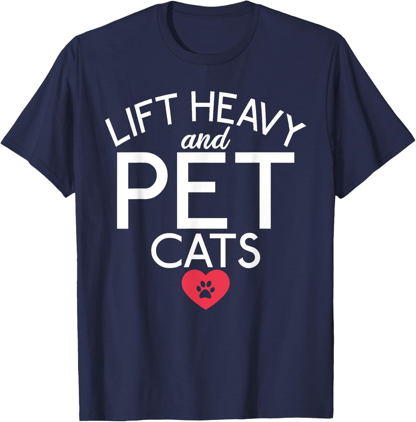 Powerlifting Weight Training Apparel Lift Heavy and Pet Cats Fitness Gym Weightlifting - , Black, Short Sleeve, Small, Classic Fit, Crew Collar, Modern, Cat-Themed, Workout, Gym T-Shirt - T-Shirt | Navy